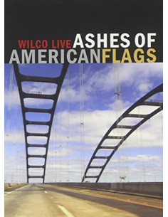 Wilco Live - Ashes of...