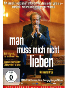 Man muss mich nicht lieben...